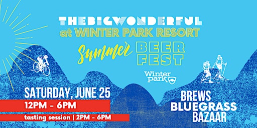 TheBigWonderful at Winter Park: Summer BEER FEST