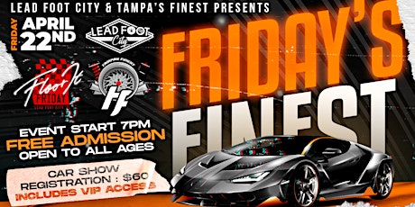 Floor It Fridays Finest - Hosted by Tampas Finest