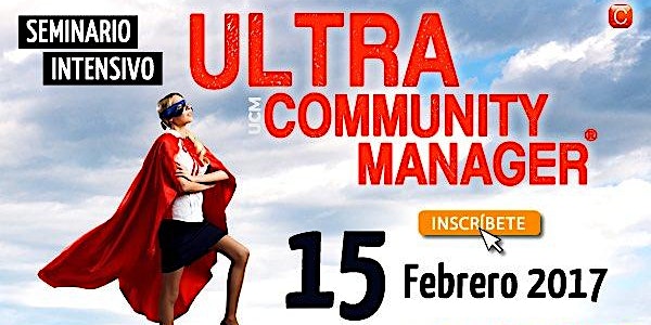 Seminario Ultra Community Manager - Intensivo - Barcelona (15 febrero 2017)