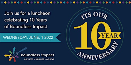 Image principale de Luncheon Celebrating 10 Years of Boundless Impact