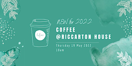 Coffee @ Riccarton House tickets