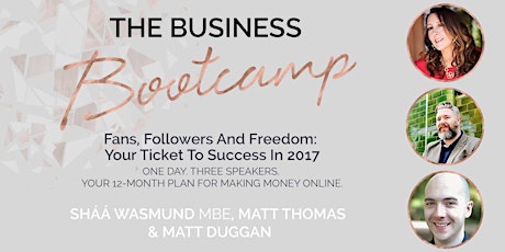 FANS, FOLLOWERS & FREEDOM: Business Bootcamp with Shaa Wasmund MBE primary image