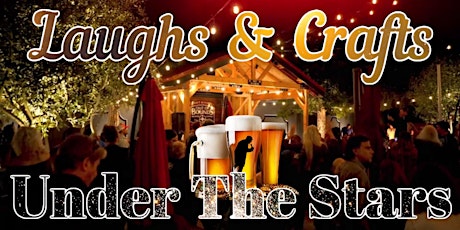 Laughs & Crafts: Under The Stars tickets