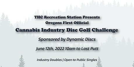 Cannabis Indistry Disc Golf Challenge Sponsored by Dynamic Discs tickets