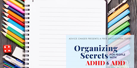 Organizing Secrets for people with ADHD and ADD Webinar Doc tickets