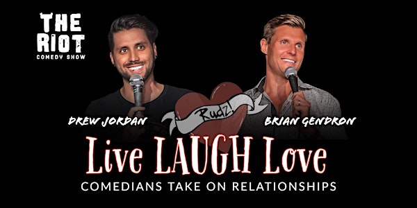 The Riot presents "Live LAUGH Love" Comedians on Relationships