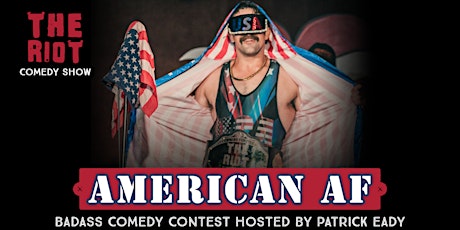The Riot Comedy Show presents American AF XII tickets