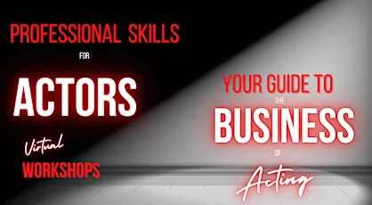 The Professional Skills for Actors (Virtual) Workshop tickets