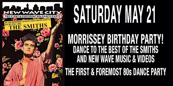 2 for 1 admission to New Wave City Smiths/Morrissey night May 21, 2022