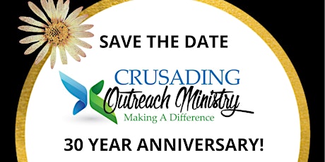 30 Year Non Profit Anniversary Celebration: Crusading Outreach Ministry tickets