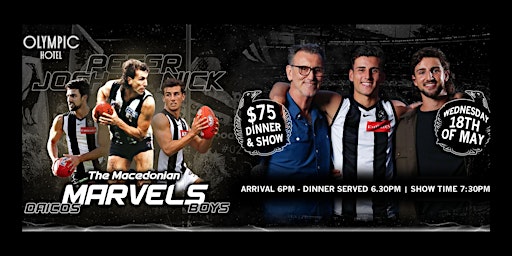 Collingwood's Daicos Boys,Dinner and Show with The Macedonian Marvels