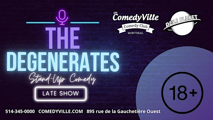 The Degenerates (Late Show) Comedy Show Montreal at Comedy Club Montreal image