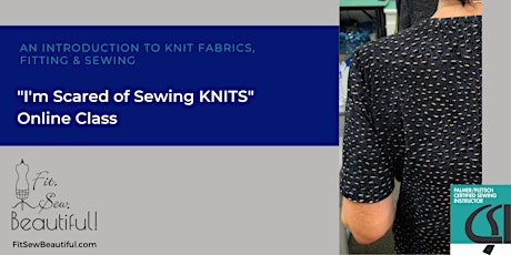 "I'm Scared to Sew Knits!"  Introduction to Knit Fabric, Fitting and Sewing tickets