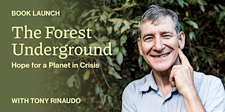 Book Launch: The Forest Underground by Tony Rinaudo tickets