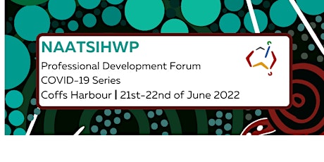 NAATSIHWP Professional Development Forum COVID-19 Series - Coffs Harbour tickets