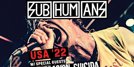 Subhumans / Generacion Suicida / TICK at Eureka Vets Hall tickets