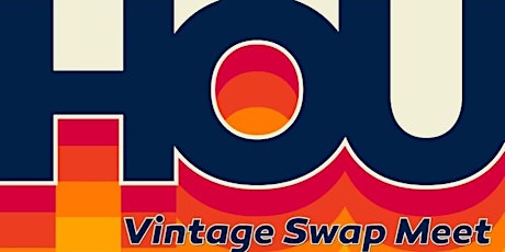 HOUSTON VINTAGE SWAP MEET POWERED BY MANIA! tickets