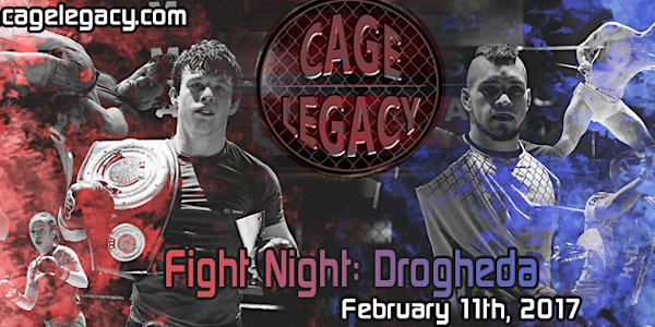 Cage Legacy Fight Night Drogheda