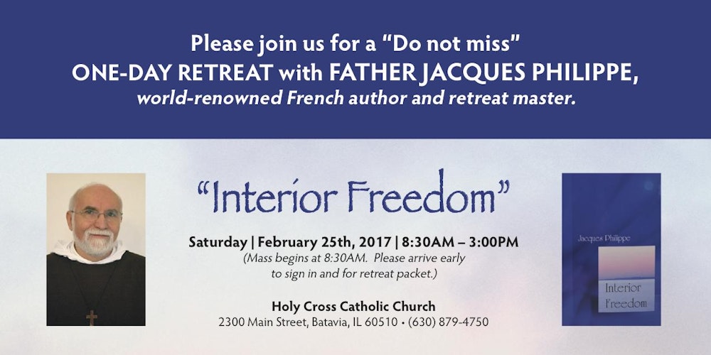 One-Day Retreat with Fr. Jacques Philippe: "Interior Freedom"
