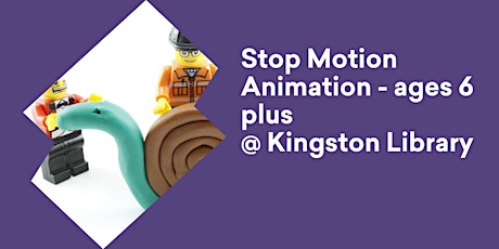 Stop Motion Animation - ages 6 plus @ Kingston Library tickets