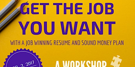 GET THE JOB YOU WANT With a Job Winning Resume & Sound Money Plan! primary image