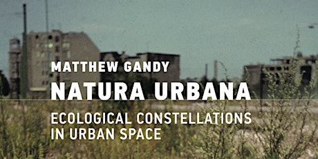 Primaire afbeelding van Book Launch: Natura Urbana (Matthew Gandy)