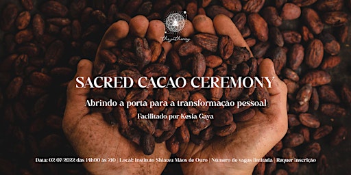 Sacred Cacao Ceremony - Cerimônia Sagrada do Cacau