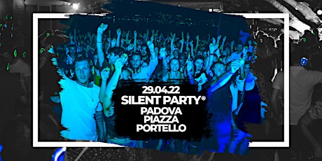 Immagine principale di ☊ Silent Party® ☊ Piazza Portello Padova ☊ Venerdì 29 Aprile 