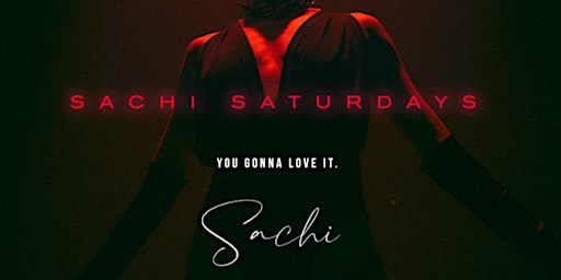 Sachi Saturdays! At Sachi Nightclub