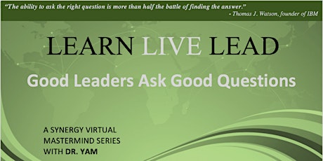 Good Leaders Ask Great Questions with Dr. Yam - 5 Weeks - Spring