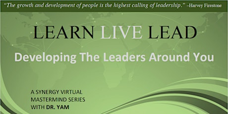 Developing The Leaders Around You with Dr. Yam - 4 Weeks - Spring