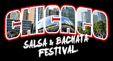 Hauptbild für CHICAGO SALSA & BACHATA FESTIVAL 2024