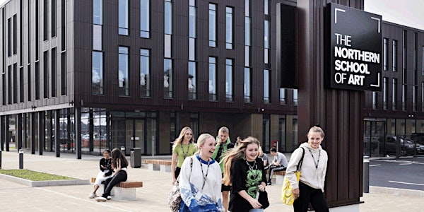 The Northern School of Art Open Day (College Level) Tues 4th October 2022
