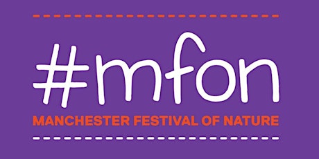 Manchester Festival of Nature 2022 tickets