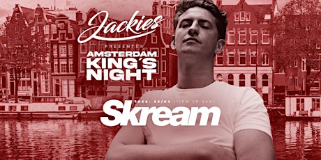 JACKIES Amsterdam King's Night w/ SKREAM