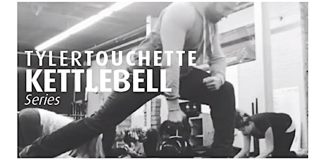 Kettle Bell Series With Tyler Touchette primary image