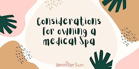 Considerations for Owning a Medical Spa tickets