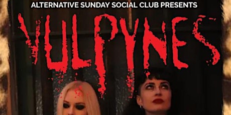 Vulpynes play the Alternative Sunday Social Club in The Wild Duck June 12th tickets