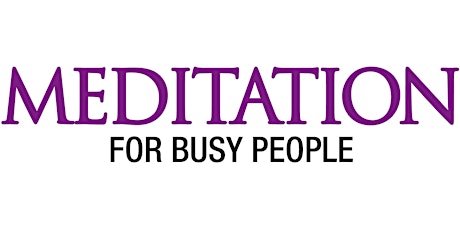 Copy of Meditation for Busy People tickets