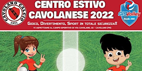 CENTRO ESTIVO CAVOLANESE 2022 biglietti