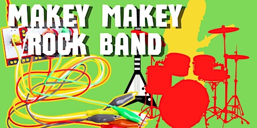 MakerPlace Families: Makey Makey Rock Band