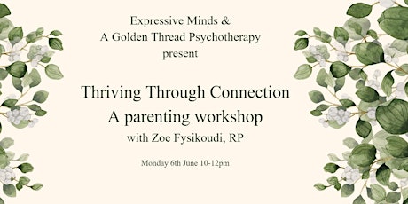 Thriving through connection - Parenting workshop tickets