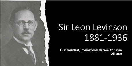 Sir Leon Levison -1st President of the International Messianic Alliance tickets