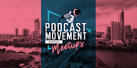 Austin Podcasters - Podcast Movement Meetup tickets