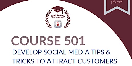 SBU Course 501: Develop Social Media Tips and Tricks to Attract Customers tickets