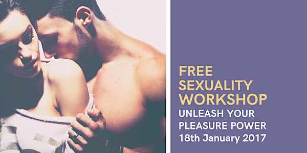 Unleash your pleasure power - 18th Jan Intro night