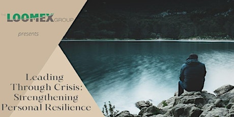 Leading Through Crisis: Strengthening Personal Resilience workshop tickets