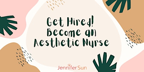 Learn How to Get Hired as an Aesthetic Nurse tickets