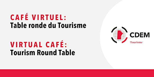 Café virtuel: Table ronde du Tourisme // Virtual Café:Tourism Roundtable