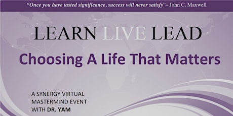 NEW! Choosing A Life That Matters: Living Intentionally with Coach Dr. Yam primary image